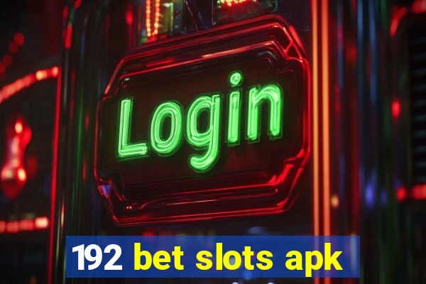 192 bet slots apk